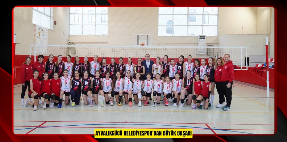 AYVALIKGÜCÜ BELEDİYESPOR’DAN BÜYÜK BAŞARI