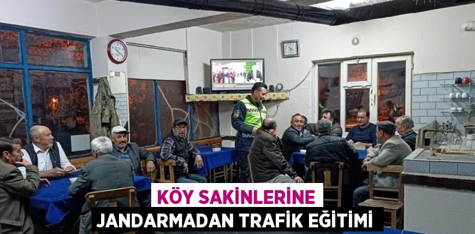 KÖY SAKİNLERİNE JANDARMADAN TRAFİK EĞİTİMİ