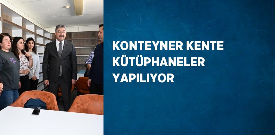 KONTEYNER KENTE KÜTÜPHANELER YAPILIYOR