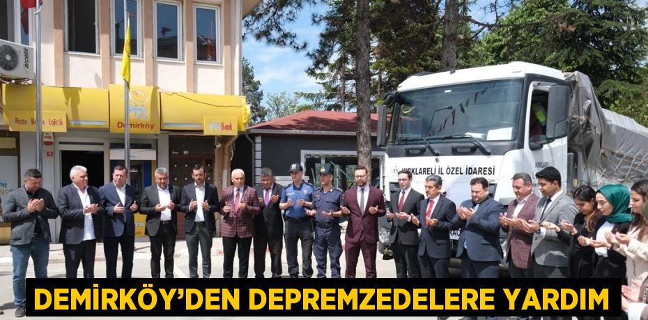 DEMİRKÖY’DEN DEPREMZEDELERE YARDIM