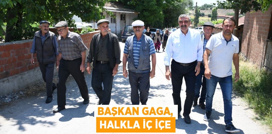 Başkan Gaga, halkla iç içe