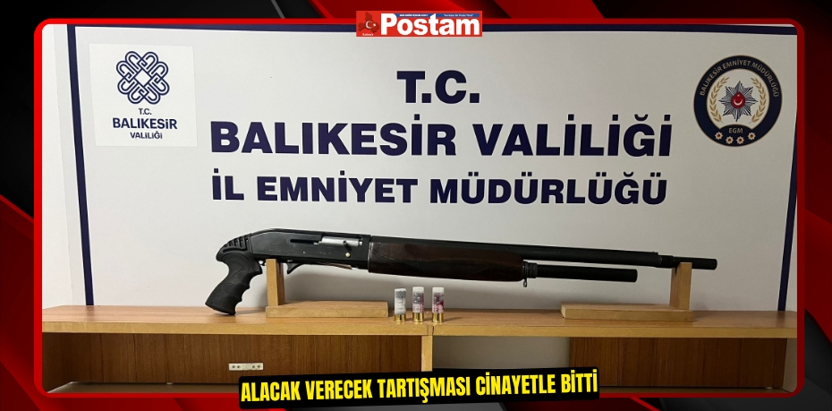 Alacak verecek tartışması cinayetle bitti