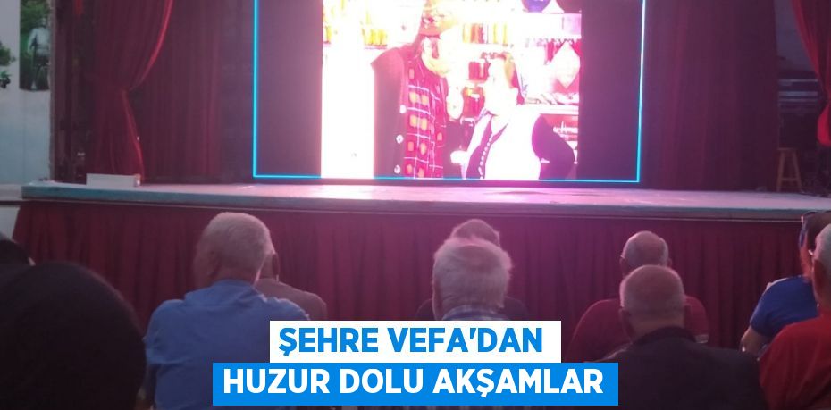 Şehre Vefa'dan Huzur Dolu Akşamlar