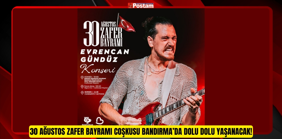 30 Ağustos Zafer Bayramı Coşkusu Bandırma’da Dolu Dolu Yaşanacak!