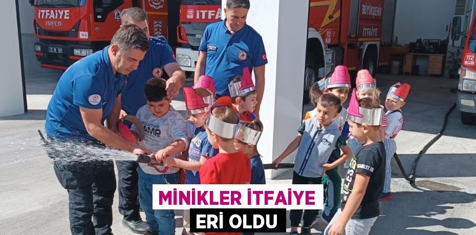 MİNİKLER İTFAİYE ERİ OLDU