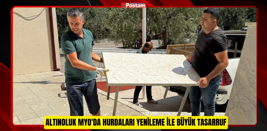 ALTINOLUK MYO'DA HURDALARI YENİLEME İLE BÜYÜK TASARRUF 