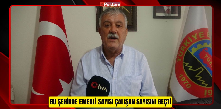 Bu şehirde emekli sayısı çalışan sayısını geçti