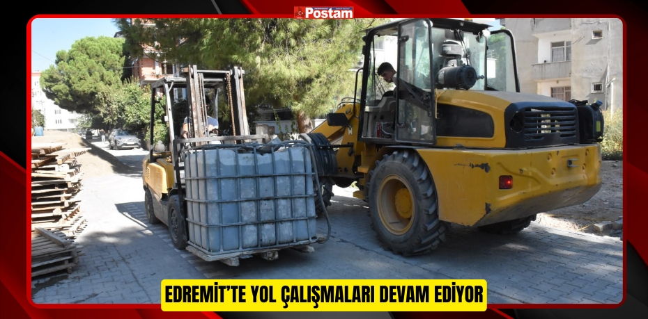 EDREMİT’TE YOL ÇALIŞMALARI DEVAM EDİYOR