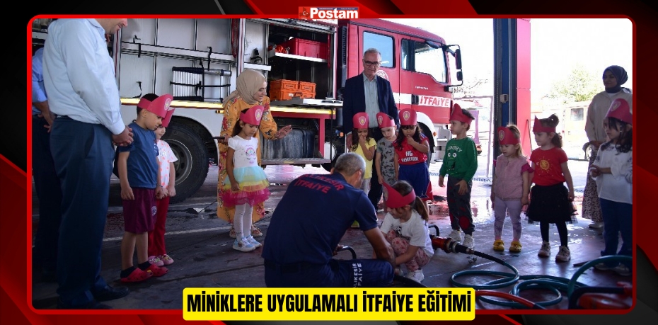 MİNİKLERE UYGULAMALI İTFAİYE EĞİTİMİ