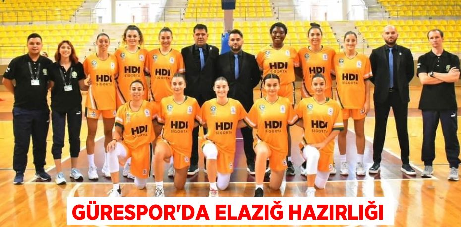 GÜRESPOR’DA ELAZIĞ HAZIRLIĞI