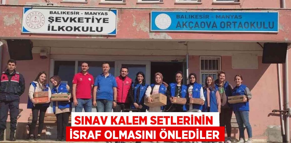 SINAV KALEM SETLERİNİN İSRAF OLMASINI ÖNLEDİLER