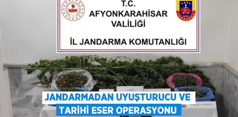 JANDARMADAN UYUŞTURUCU VE TARİHİ ESER OPERASYONU