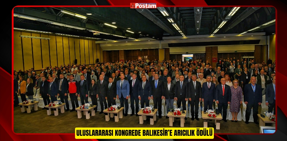 Uluslararası kongrede Balıkesir’e arıcılık ödülü