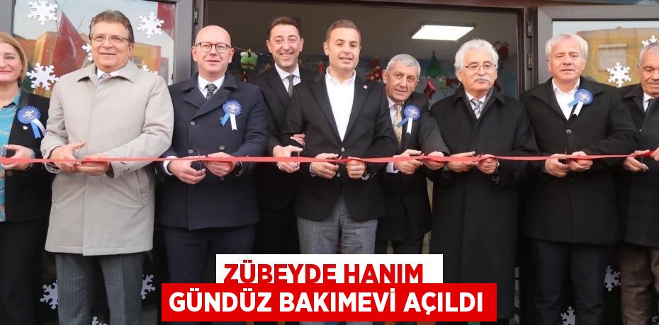 ZÜBEYDE HANIM  GÜNDÜZ BAKIMEVİ AÇILDI