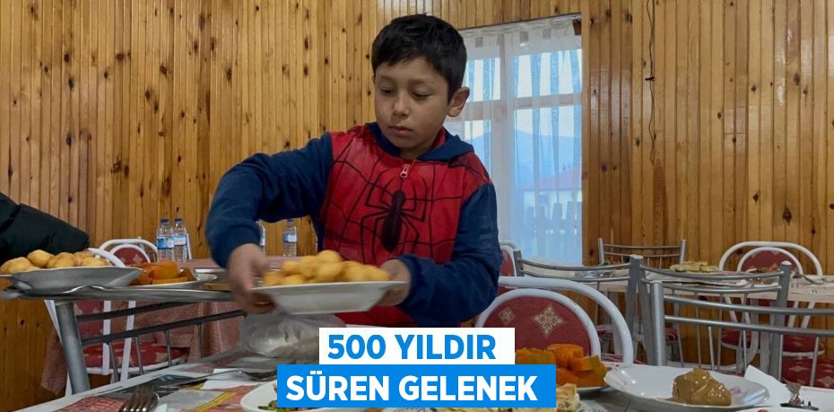 500 yıldır süren gelenek