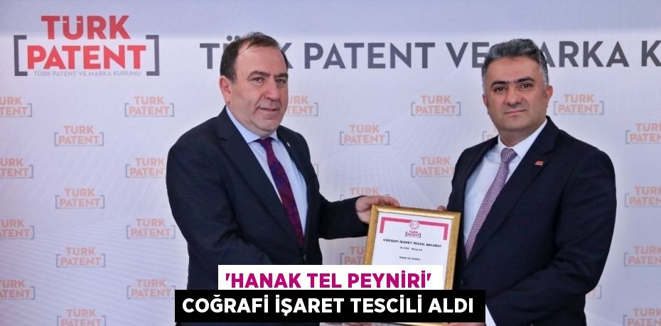 'HANAK TEL PEYNİRİ' COĞRAFİ İŞARET TESCİLİ ALDI