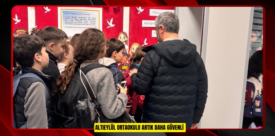 Altıeylül Ortaokulu artık daha güvenli