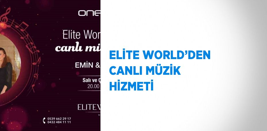 ELİTE WORLD’DEN CANLI MÜZİK HİZMETİ