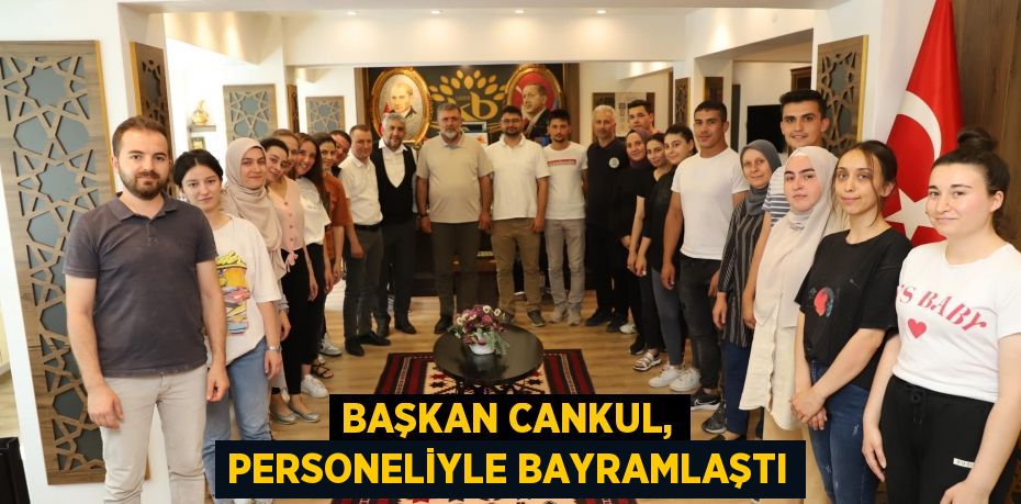 Başkan Cankul, Personeliyle Bayramlaştı