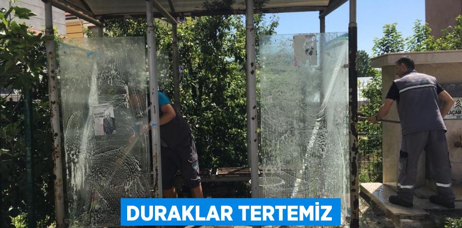 Duraklar tertemiz