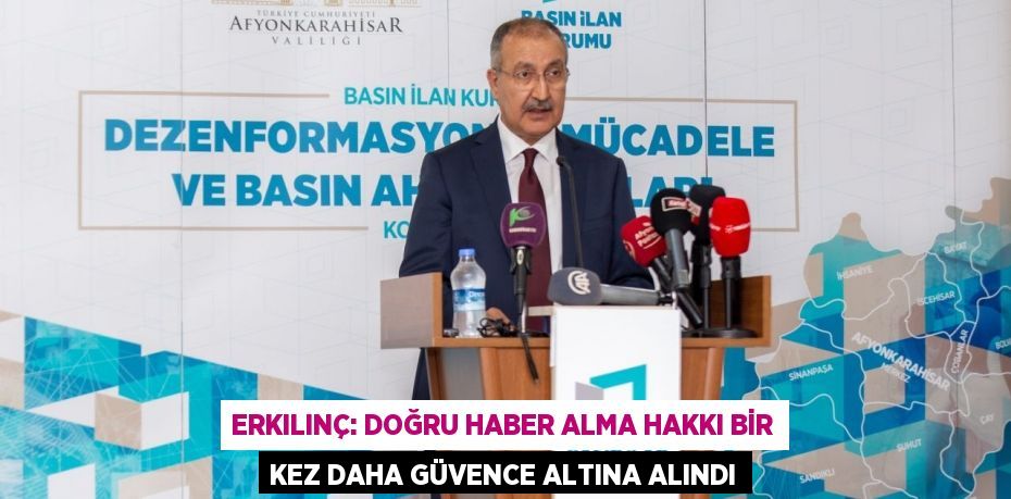 ERKILINÇ: DOĞRU HABER ALMA HAKKI BİR KEZ DAHA GÜVENCE ALTINA ALINDI