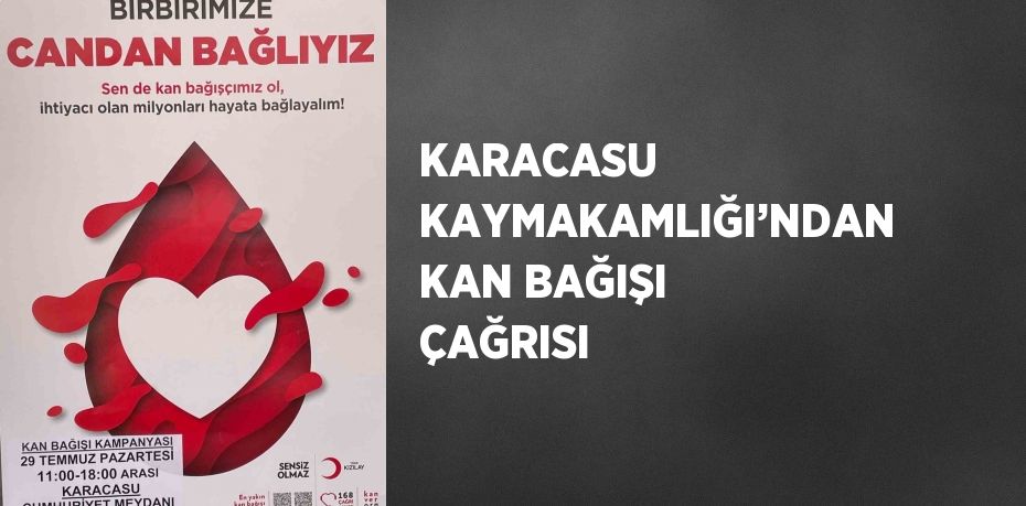 KARACASU KAYMAKAMLIĞI’NDAN KAN BAĞIŞI ÇAĞRISI