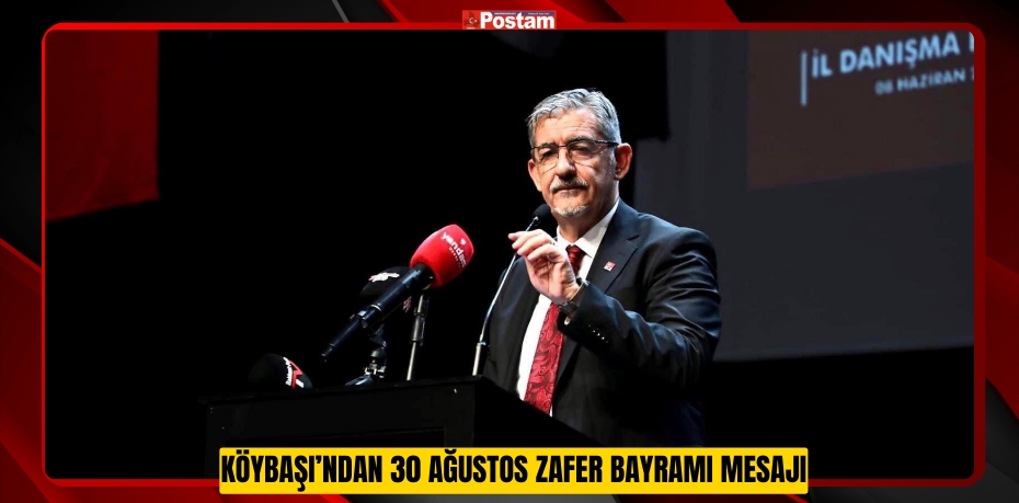 Köybaşı’ndan 30 Ağustos Zafer Bayramı Mesajı