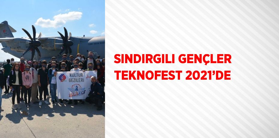 SINDIRGILI GENÇLER TEKNOFEST 2021’DE