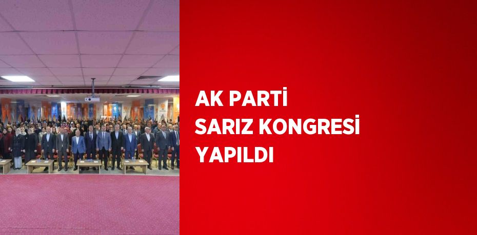 AK PARTİ SARIZ KONGRESİ YAPILDI