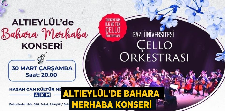 ALTIEYLÜL’DE BAHARA MERHABA KONSERİ