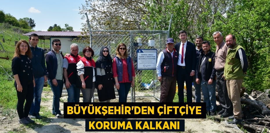 Büyükşehir’den çiftçiye koruma kalkanı