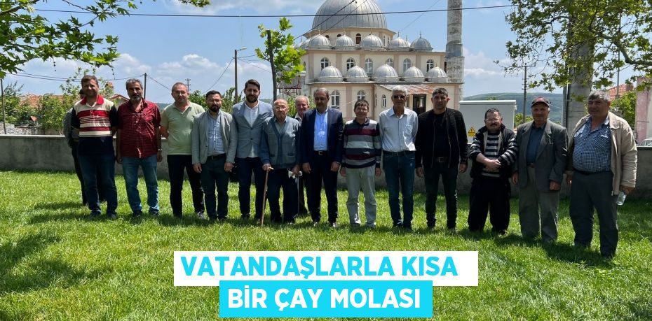 Vatandaşlarla Kısa  Bir Çay Molası