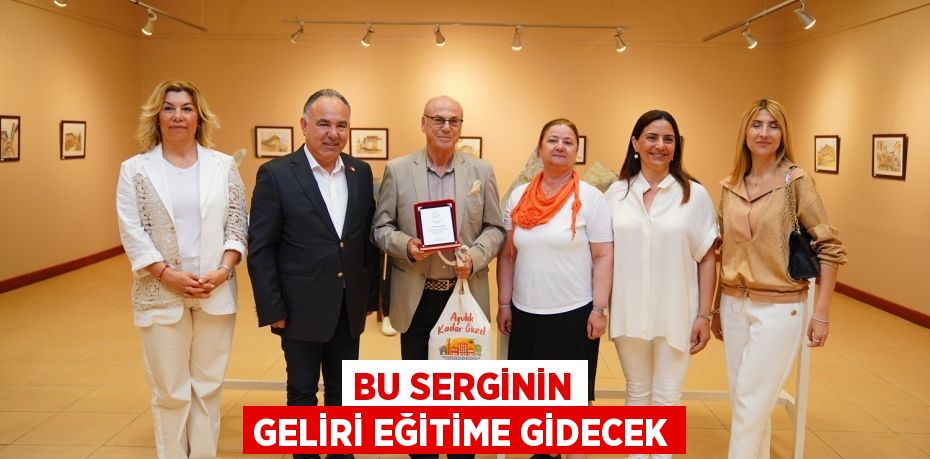 Bu serginin geliri eğitime gidecek