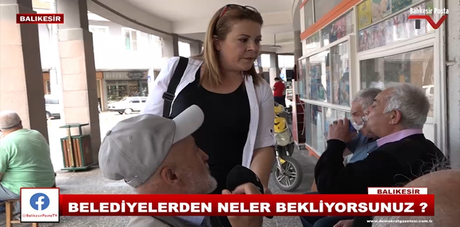 BALIKESİR'Lİ VATANDAŞLARIMIZA SORDUK BELEDİYELERDEN NELER BEKLİYORSUNUZ ? 2