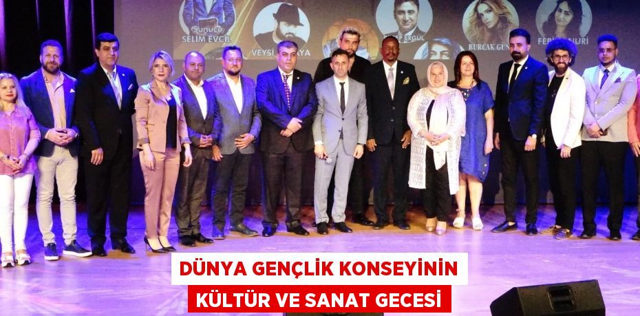 Dünya Gençlik Konseyinin kültür ve sanat gecesi