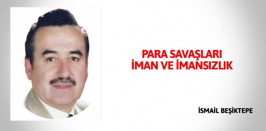 PARA SAVAŞLARI İMAN VE İMANSIZLIK