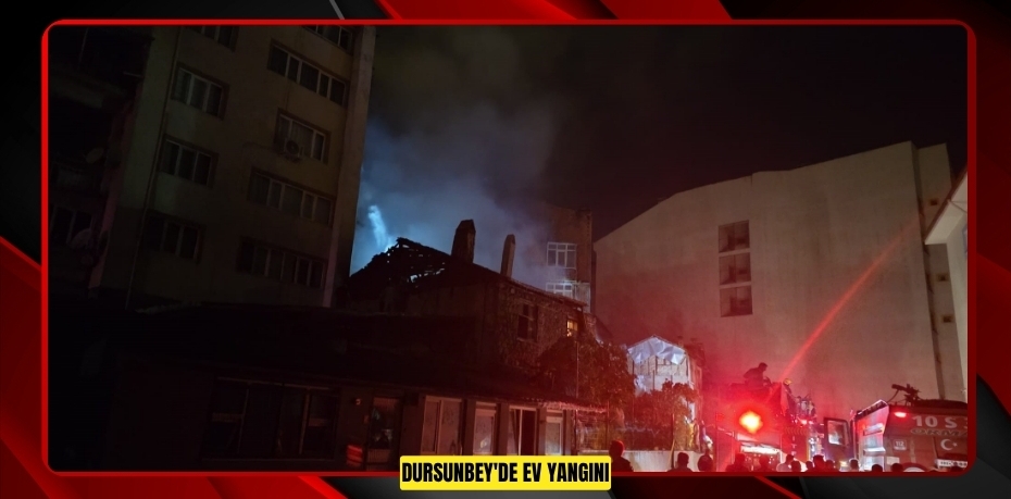 Dursunbey'de ev yangını  