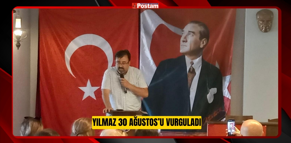 YILMAZ 30 AĞUSTOS’U VURGULADI