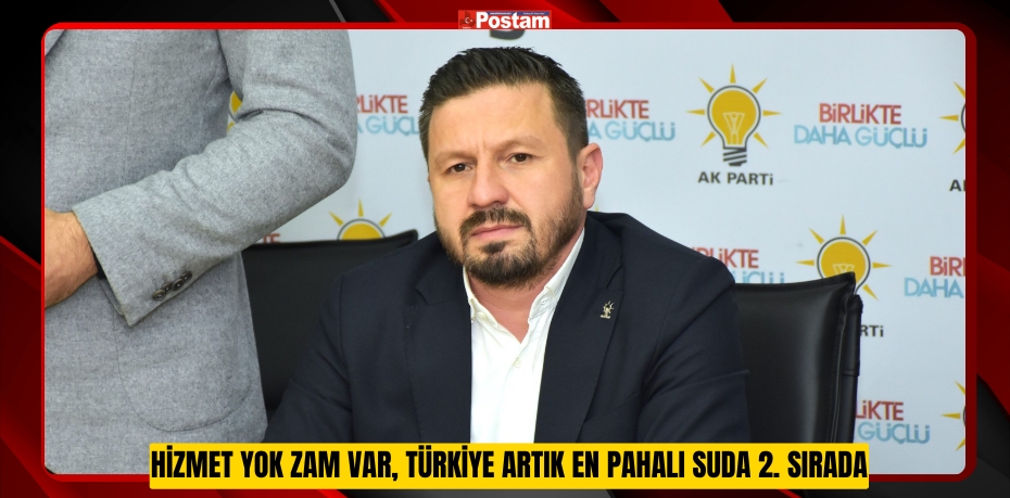 HİZMET YOK ZAM VAR, TÜRKİYE ARTIK EN PAHALI SUDA 2. SIRADA