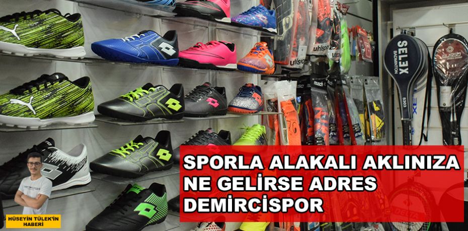 33 YILDIR VAZGEÇİLMEYEN TEK ADRES DEMİRCİ SPOR