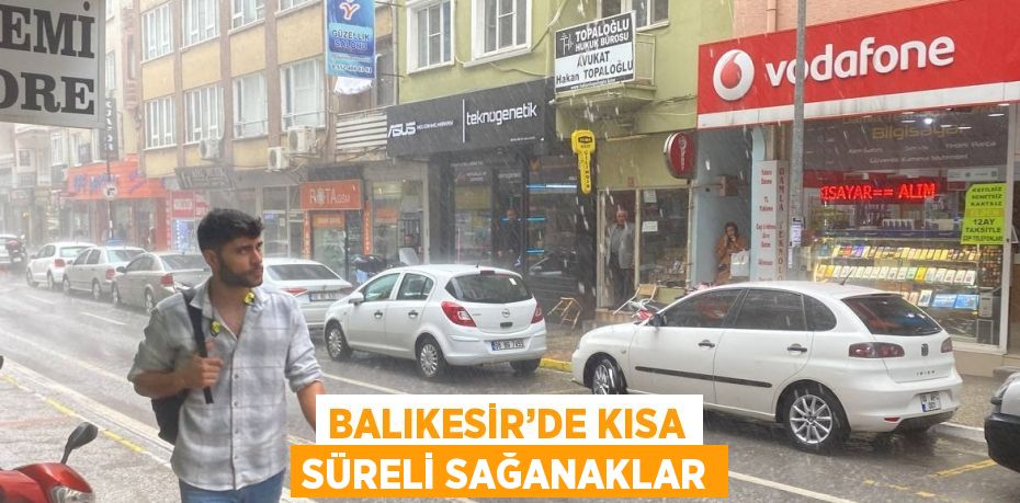 BALIKESİR’DE KISA SÜRELİ SAĞANAKLAR