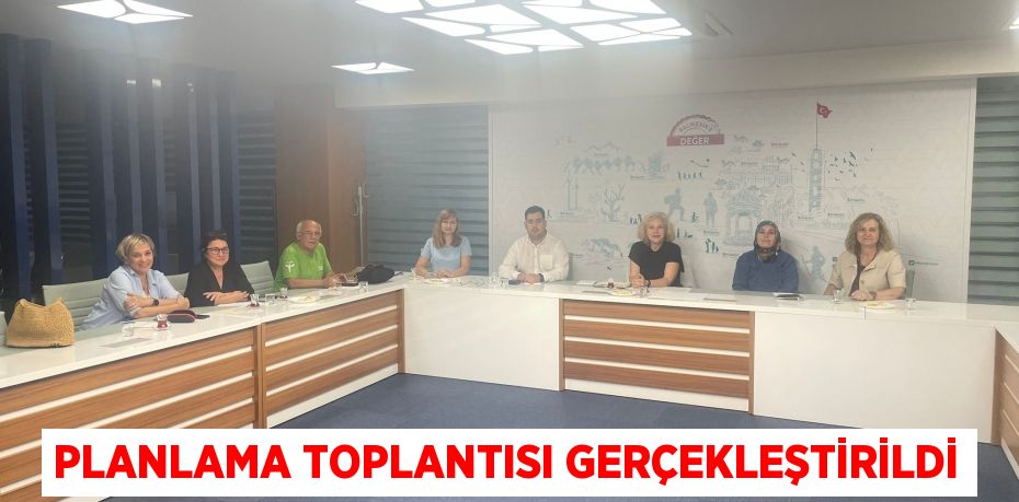 Planlama toplantısı gerçekleştirildi