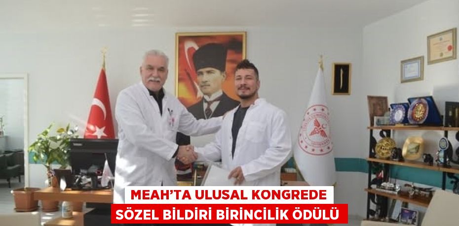 MEAH’TA ULUSAL KONGREDE SÖZEL BİLDİRİ BİRİNCİLİK ÖDÜLÜ