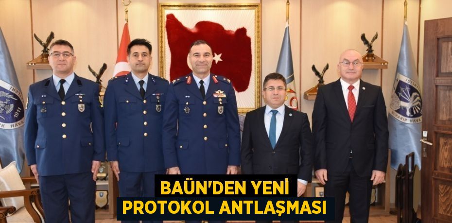 Baün'den Yeni Protokol Antlaşması