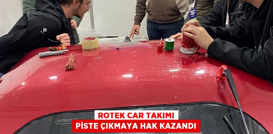 ROTEK CAR Takımı piste çıkmaya hak kazandı