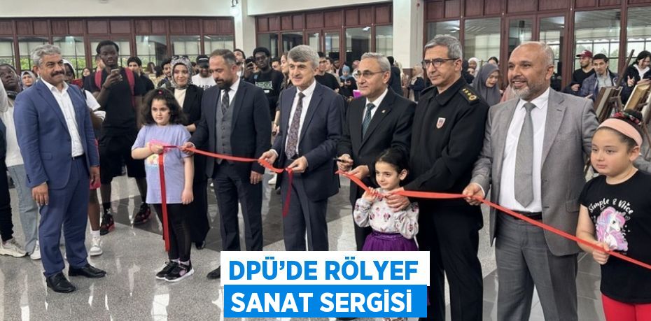 DPÜ’DE RÖLYEF SANAT SERGİSİ