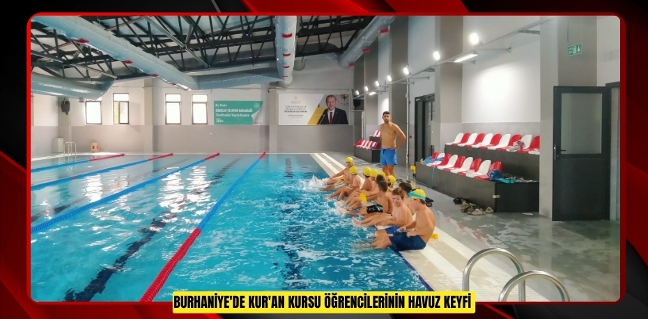 Burhaniye'de Kur'an kursu öğrencilerinin havuz keyfi  