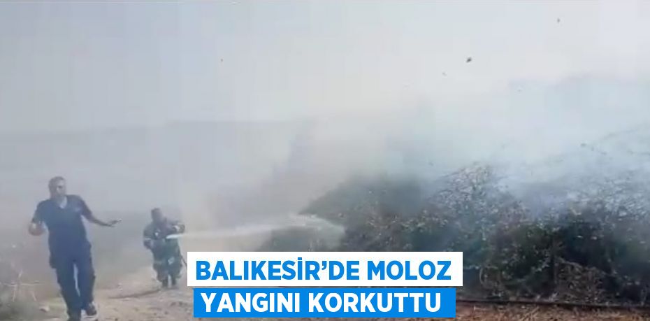 BALIKESİR’DE MOLOZ YANGINI KORKUTTU