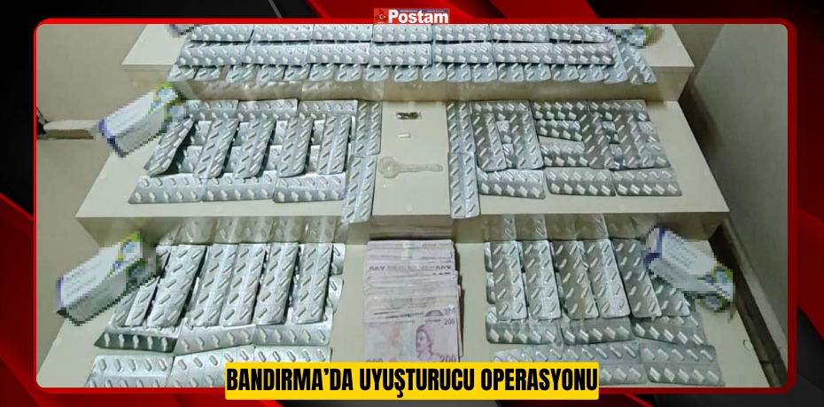 Bandırma’da uyuşturucu operasyonu