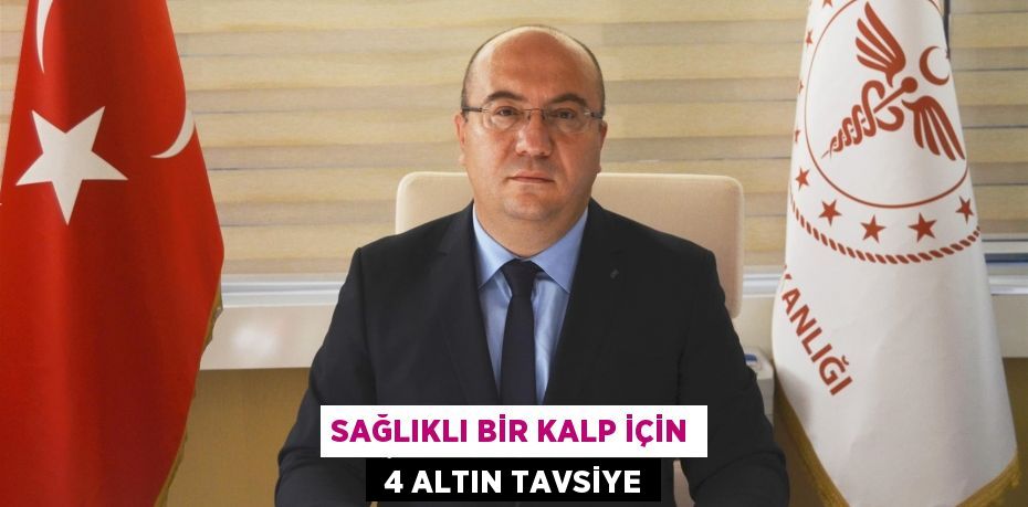 SAĞLIKLI BİR KALP İÇİN  4 ALTIN TAVSİYE